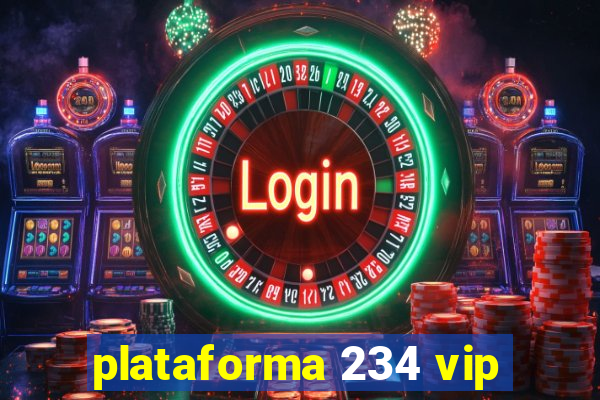 plataforma 234 vip